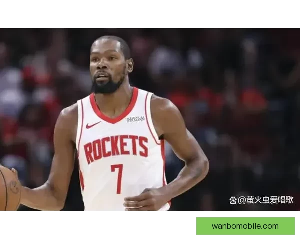 杜兰特加盟提升申京化学反应 火箭中锋三分能力大幅增强